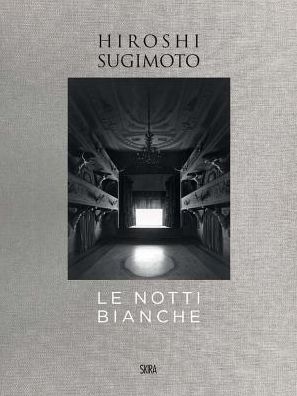 Cover for Filippo Maggia · Hiroshi Sugimoto: Le Notti Bianche (Hardcover Book) (2018)