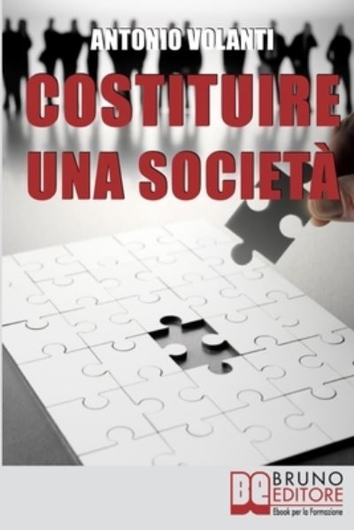 Cover for Antonio Volanti · Costituire Una Societa (Paperback Book) (2021)