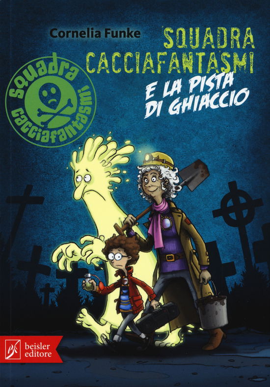 Cover for Cornelia Funke · Squadra Cacciafantasmi E La Pista Di Ghiaccio (Book)