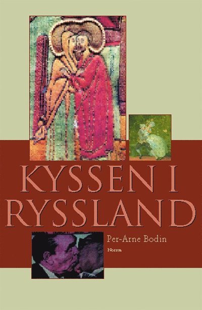 Cover for Per-Arne Bodin · Kyssen i Ryssland och andra essäer om rysk litteratur och kultur (Bound Book) (2002)