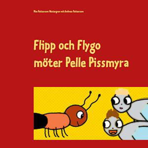 Cover for Andreas Pettersson · Flipp och Flygo möter Pelle Pissmyra (Innbunden bok) (2021)