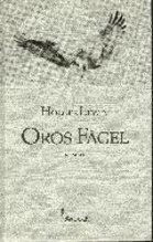 Cover for Holger Lewin · Oros fågel : roman (Hardcover Book) (1990)