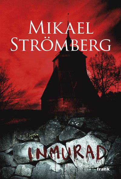 Inmurad - Mikael Strömberg - Boeken - Frank förlag - 9789187059384 - 25 februari 2013