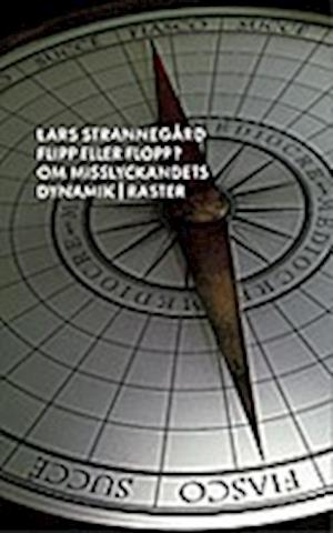 Cover for Lars Strannegård · Flipp eller flopp? : om misslyckandets dynamik (Paperback Book) (2003)