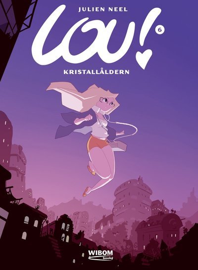 Cover for Julien Neel · Lou: Lou 6. Kristallåldern (Innbunden bok) (2013)