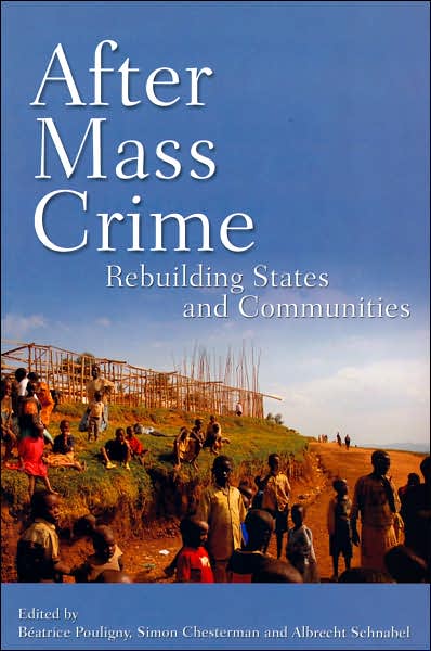 Cover for United Nations University · After Mass Crime: Rebuilding States and Communities in the Wake of Mass Violence (Paperback Book) (2007)