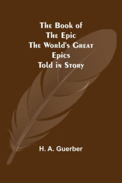 Cover for H. A. Guerber · The Book of the Epic (Paperback Book) (2021)