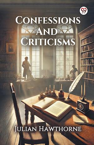 Cover for Julian Hawthorne · Confessions And Criticisms (Paperback Book) (2025)