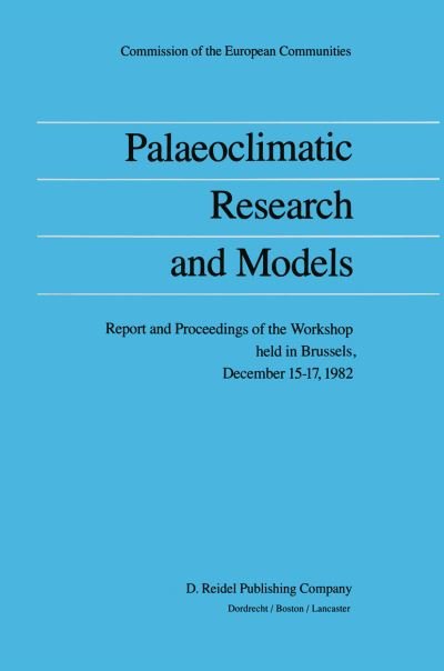 Cover for Anver Ghazi · Palaeoclimatic Research and Models: Report and Proceedings of the Workshop held in Brussels, December 15-17, 1982 (Paperback Book) [Softcover reprint of the original 1st ed. 1983 edition] (2011)