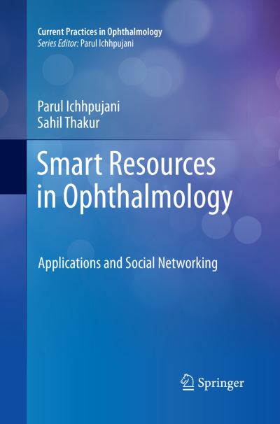 Cover for Parul Ichhpujani · Smart Resources in Ophthalmology: Applications and Social Networking - Current Practices in Ophthalmology (Paperback Bog) [Softcover reprint of the original 1st ed. 2018 edition] (2019)