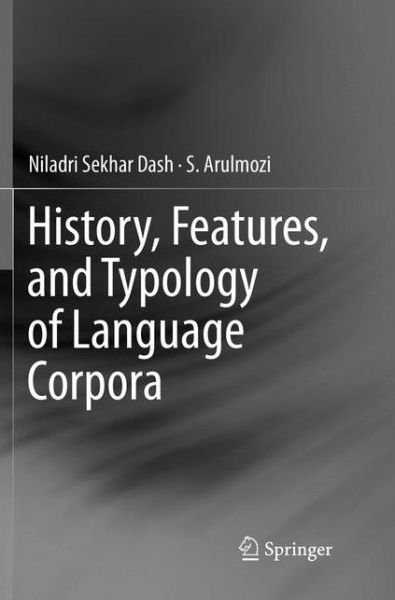 Cover for Niladri Sekhar Dash · History, Features, and Typology of Language Corpora (Paperback Bog) [Softcover reprint of the original 1st ed. 2018 edition] (2019)