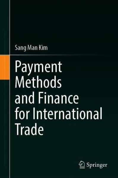 Cover for Sang Man Kim · Payment Methods and Finance for International Trade (Hardcover Book) [1st ed. 2021 edition] (2020)