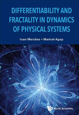 Cover for Merches, Ioan (Alexandru Ioan Cuza Univ, Romania) · Differentiability And Fractality In Dynamics Of Physical Systems (Hardcover Book) (2015)