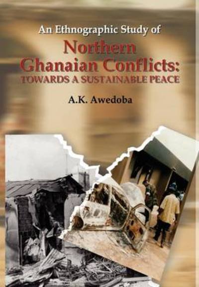Cover for A. K. Awedoba · An Ethnographic Study of Northern Ghanaian Conflicts. Towards a Sustainable Peace (Paperback Book) [Revised edition] (2010)