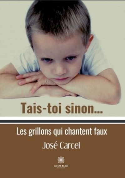 Cover for Carcel Jose · Tais-toi sinon...: Les grillons qui chantent faux (Paperback Bog) (2022)