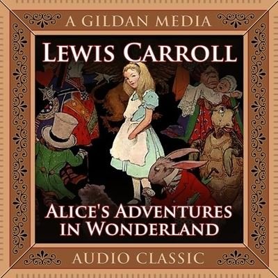 Cover for Lewis Carroll · Alice's Adventures in Wonderland (CD) (2010)