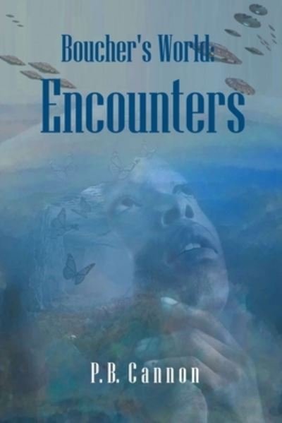 Cover for P B Cannon · Boucher's World: Encounters (Paperback Book) (2014)