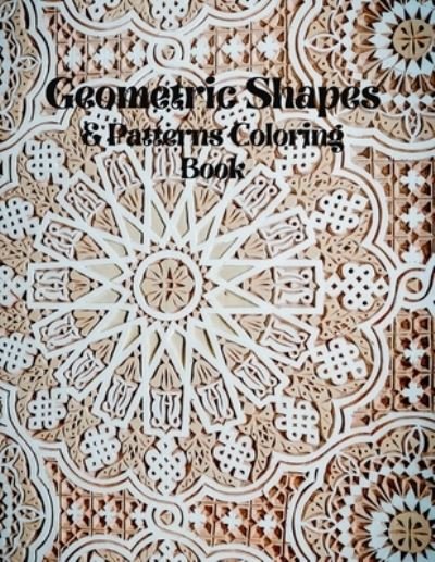 Cover for Jack Smith · Geometric Shapes &amp; Patterns Coloring Book (Pocketbok) (2021)