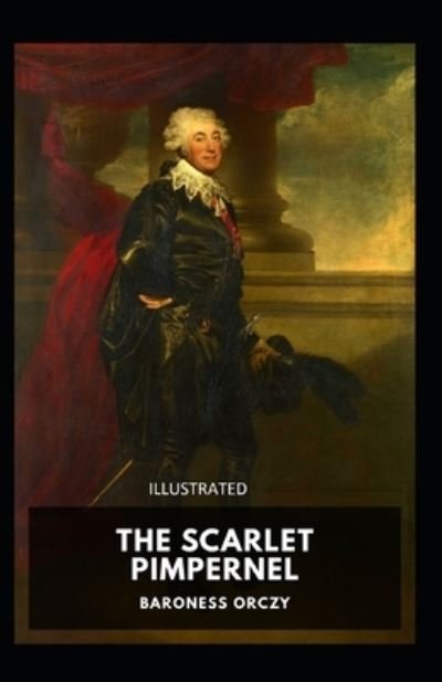 The Scarlet Pimpernel Annotated - Baroness Orczy - Książki - Independently Published - 9798513526384 - 1 czerwca 2021