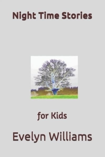 Night Time Stories: for Kids - John Williams - Bøger - Independently Published - 9798552305384 - 23. oktober 2020