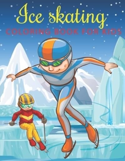 Ice Skating Coloring Book for Kids - Mh Book Press - Książki - Independently Published - 9798571623384 - 25 listopada 2020