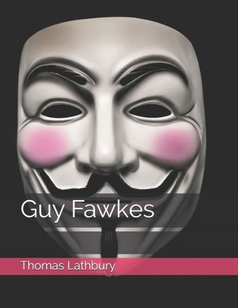 Cover for Thomas Lathbury · Guy Fawkes (Paperback Book) (2021)