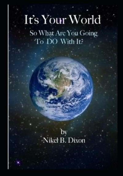 Cover for Nikel B Dixon · It's your World (Paperback Book) (2020)