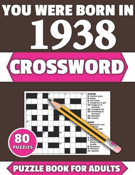 You Were Born In 1938: Crossword: Enjoy Your Holiday And Travel Time With Large Print 80 Crossword Puzzles And Solutions Who Were Born In 1938 - Tf Colton Publication - Bøger - Independently Published - 9798594943384 - 14. januar 2021