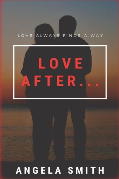 Cover for Angela Smith · Love After (Paperback Book) (2020)