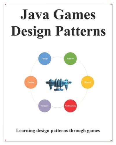 Cover for Yang Hu · Java Games Design Patterns: Learning Programming design patterns through games (Paperback Book) (2020)