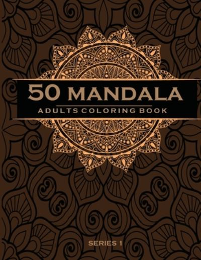 Cover for Satapol Ceo · 50 Mandala Adults Coloring Book (Paperback Book) (2020)