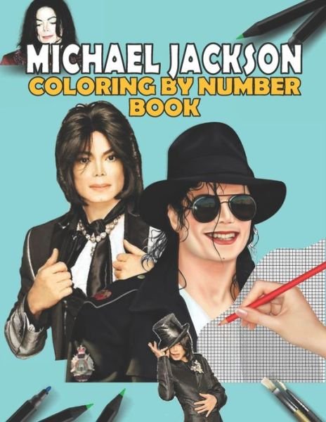 Cover for Michael Jackson · Michael Jackson Color by Number Book: stress relief &amp; satisfying coloring book for Michael Jackson fans, Easy and Relaxing Designs, Michael Jackson fun activity book (Paperback Bog) (2020)
