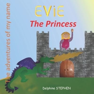 Cover for Delphine Stephen · Evie the Princess (Paperback Book) (2020)