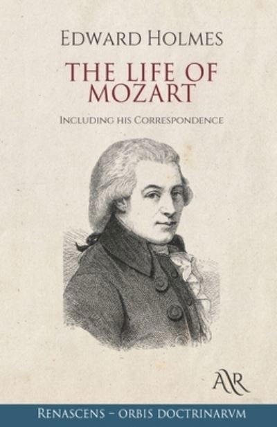 The Life of Mozart - Holmes - Books - Independently Published - 9798702476384 - January 30, 2021