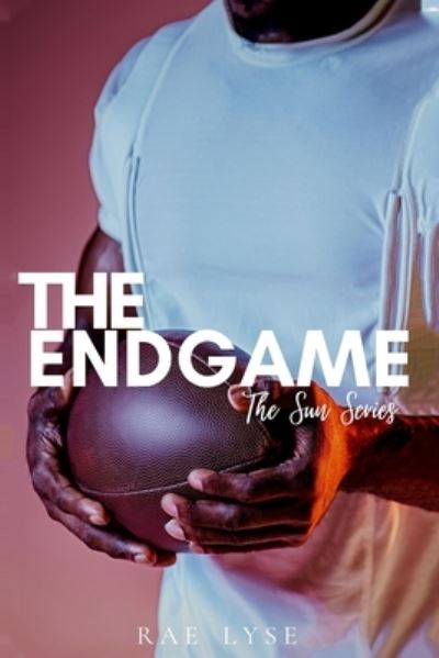 Cover for Rae Lyse · The Endgame: The Sun: Book Two (Paperback Book) (2021)