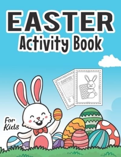 Cover for I M Publication · Easter Activity Book for Kids: Easter Book to Draw Including Cute Easter Bunny Eggs Animals &amp; More Fun &amp; Easy Toddler and Preschool Children Girls and Boys (Taschenbuch) (2021)