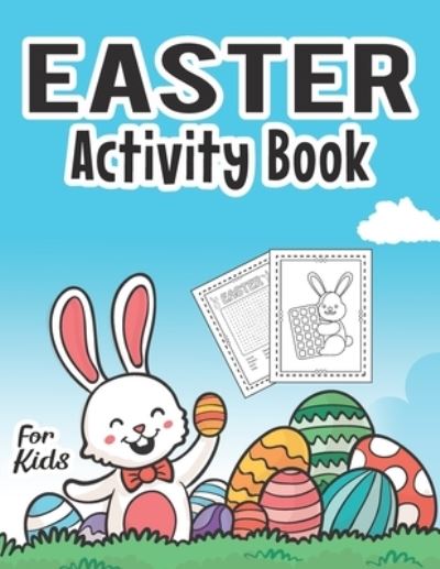 Cover for I M Publication · Easter Activity Book for Kids: Easter Book to Draw Including Cute Easter Bunny Eggs Animals &amp; More Fun &amp; Easy Toddler and Preschool Children Girls and Boys (Pocketbok) (2021)