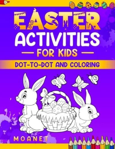 Cover for Moanet · Easter activities book: Dot-to-Dot and Coloring - Easter 2021 (Paperback Book) (2021)