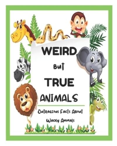Cover for David Fletcher · Weird But True Animals - Outrageous Facts About Wacky Animals (Paperback Book) (2021)