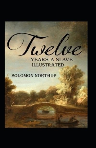 Cover for Solomon Northup · Twelve Years a Slave Annotated (Paperback Book) (2021)