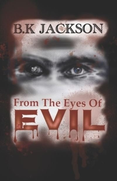Cover for B K Jackson · From the Eyes of Evil (Paperback Bog) (2021)