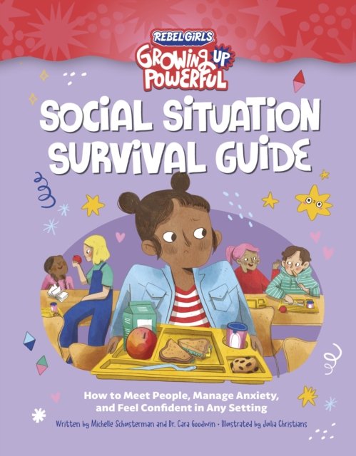 Michelle Schusterman · Social Situation Survival Guide: How to Meet People, Manage Anxiety, and Feel Confident in Any Setting - Growing Up Powerful (Paperback Book) (2024)