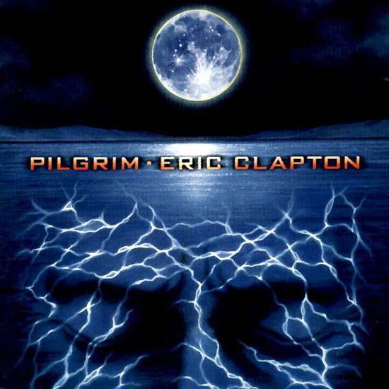 Pilgrim - Eric Clapton - Música - ROCK - 0081227963385 - 17 de dezembro de 2013