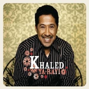 Ya-rayi - Khaled - Music - WORLD MUSIC - 0602498229385 - September 2, 2004