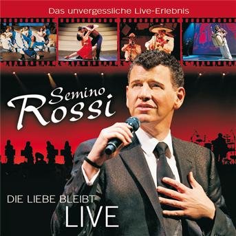 Cover for Semino Rossi · Die Liebe Bleibt (Live) (CD) (2010)