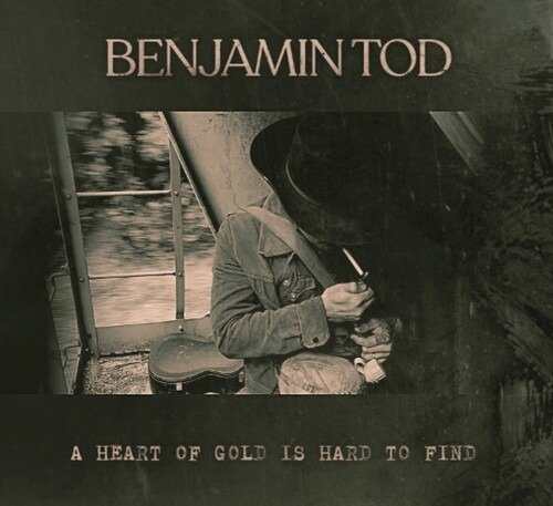 Cover for Benjamin Tod · Heart of Gold is Hard to Find (CD) (2019)