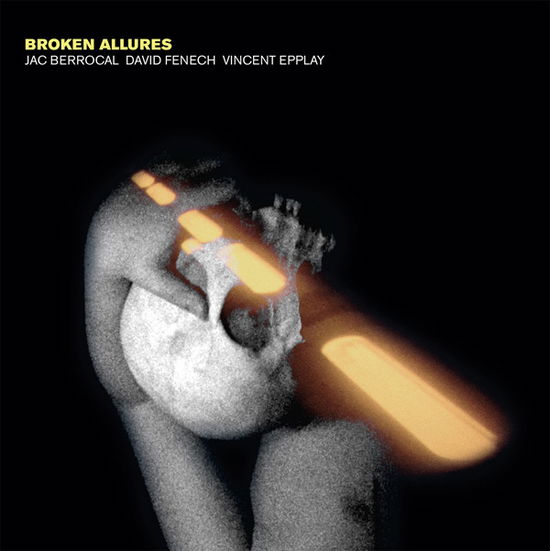 Cover for Berrocal, Jac &amp; David Fenech &amp; Vincent Epplay · Broken Allures (LP) (2024)