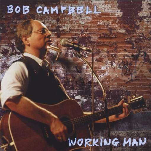 Cover for Bob Campbell · Working Man (CD) (2011)