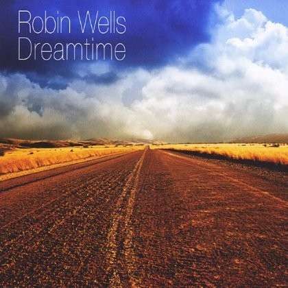 Cover for Robin Wells · Dreamtime (CD) (2012)