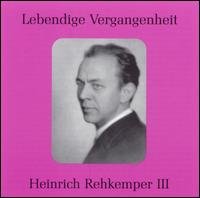 Legendary Voices: Heinrich Rehkemper III - Rehkemper / Mozart / Rossini / Verdi / Wagner - Música - PREISER - 0717281895385 - 25 de setembro de 2001